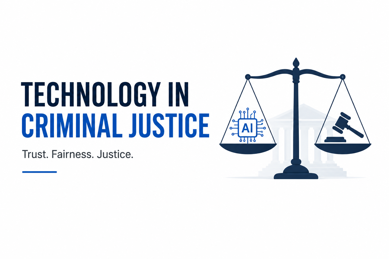 Technology in Criminal Justice: Why Trust and Fairness Must Remain Central
